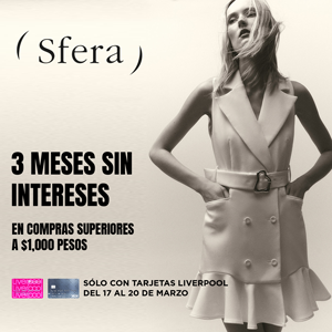 SFERA: 3 MSI EN COMPRAS SUPERIORES A $1000.